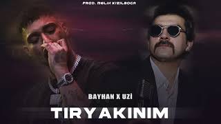 Bayhan X Uzi - Tiryakinim Prod Remix Media