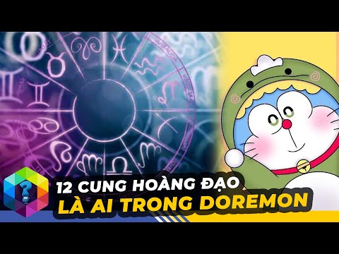 Video 12 Cung Hoàng Đạo Là Ai Trong Doraemon - Bất Ngờ Nhân... - youtube