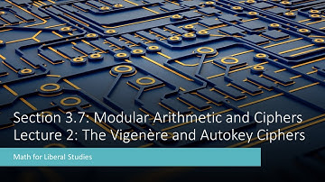 Math for Liberal Studies - Lecture 3.7.2 The Vigenère and Autokey Ciphers
