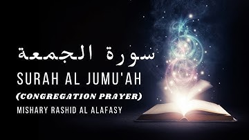 سورة الجمعة - Surah Al Jumu'ah(Congregation Prayer) | Mishary Rashid Al Alafasy