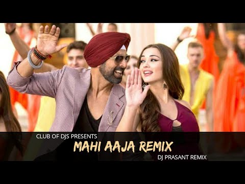 Mahi Aaja Remix  DJ Prasant  Akshay Kumar  Amy Jackson  Singh Is Bling  Club Of DJs