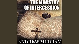 Chapter VIII  Wilt Thou Be Made Whole?  The Ministry of Intercession