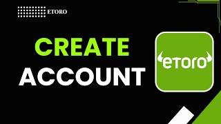 How To Create eToro Account 2026 | eToro Sign Up Tutorial for Beginners