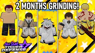 I Spent 2 Months Worth of Grinding (Collecting of Units!) | All Star Tower Defense Roblox