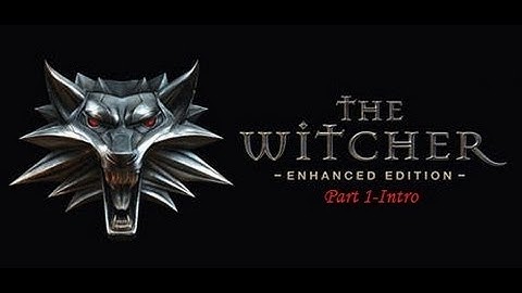 The Witcher Enhanced Edition-Part 1-Intro
