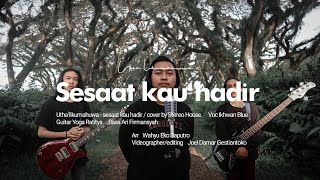 Utha Likumahuwa - Sesaat Kau Hadir [Covered by Stereo House]