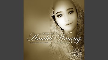 Kidung Amukti Wening (Wingit Version)