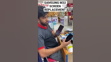 SAMSUNG M32 DISPLAY REPLACEMENT