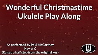 ukeplayalongs: Wonderful Christmastime - Paul McCartney - Key of C