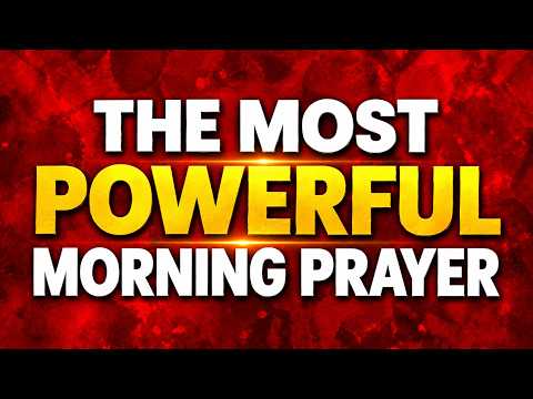 Powerful Morning Prayer to Start Your Day in God’s Presence | Strength, Blessings & Breakthrough