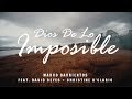 Dios De Lo Imposible - Marco Barrientos (feat. David Reyes y Christine D