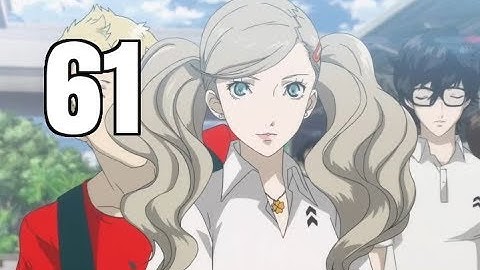 PERSONA 5 Gameplay Walkthrough Part 61 女神异闻录5 游戏攻略 61 美少女怪盗团 PS4