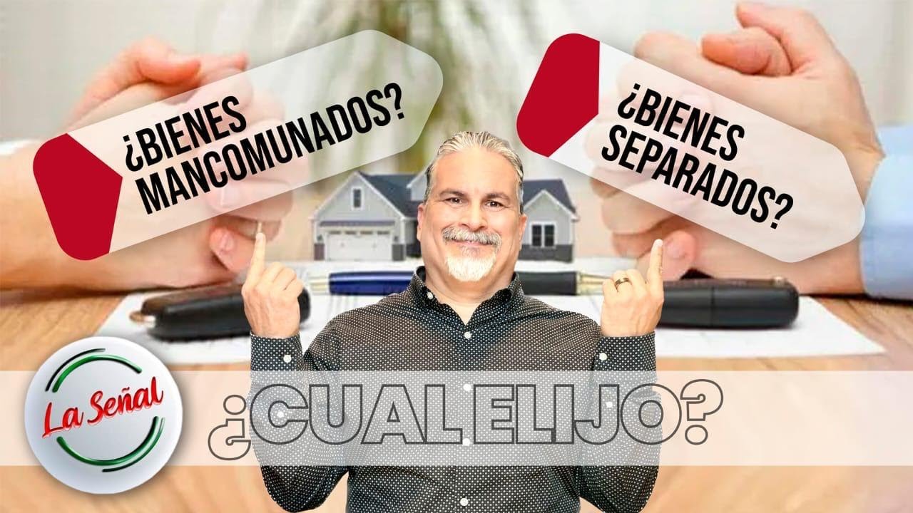 ¿BIENES MANCOMUNADOS O BIENES SEPARADOS? ¿CUÁL ELIJO? - YouTube