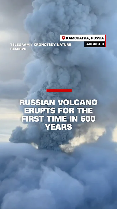 Russian volcano erupts for first time in 600 years
