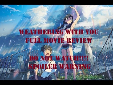 WEATHERING WITH YOU | FULL MOVIE REVIEW | SPOILER WARNING!!!! WATCH THE