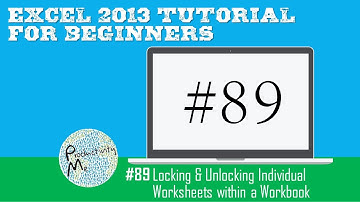 Excel 2013 Tutorial for Beginners #89: Locking & Unlocking Individual Worksheets within a Workbook