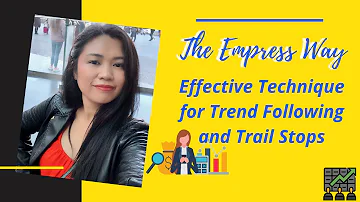 The Empress Way- Effective Technique for Trend follow and Trail Stops