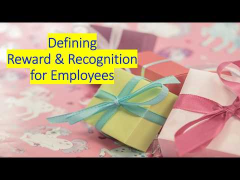 Defining Reward and Recognition for your employees | Employee Recognition Ideas