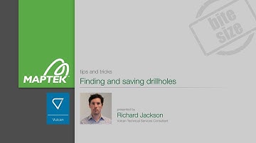 Vulcan Bite Size - Tips and Tricks: Finding and saving drillholes