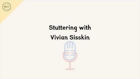Episode 2: Stuttering with Vivian Sisskin