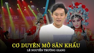 “Sao nối ngôi” Lê Nguyễn Trường Giang chia sẻ cơ duyên mở sân khấu riêng