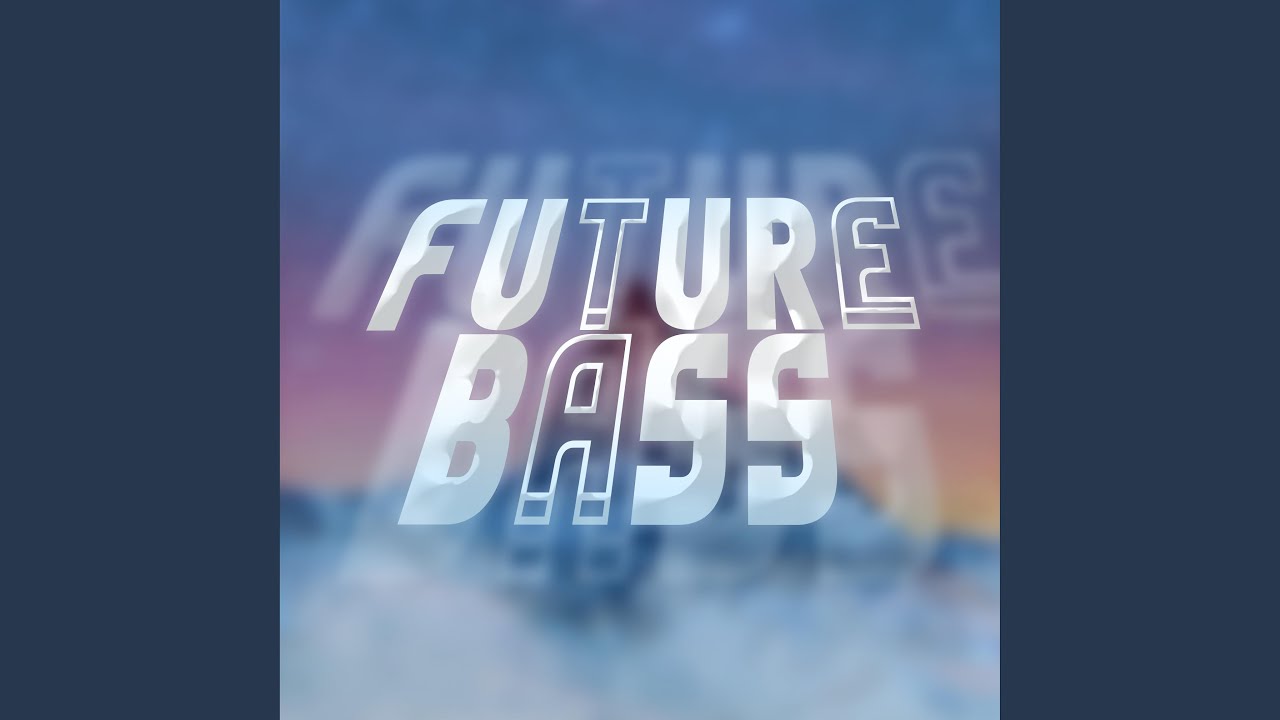 Watch Future Bass on YouTube Watch Future Bass on YouTube