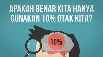 Apakah Benar Kita Hanya Menggunakan 10% Otak Kita?