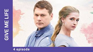 Give Me Life. 4 Episode. Melodrama. Film. English Dubbing