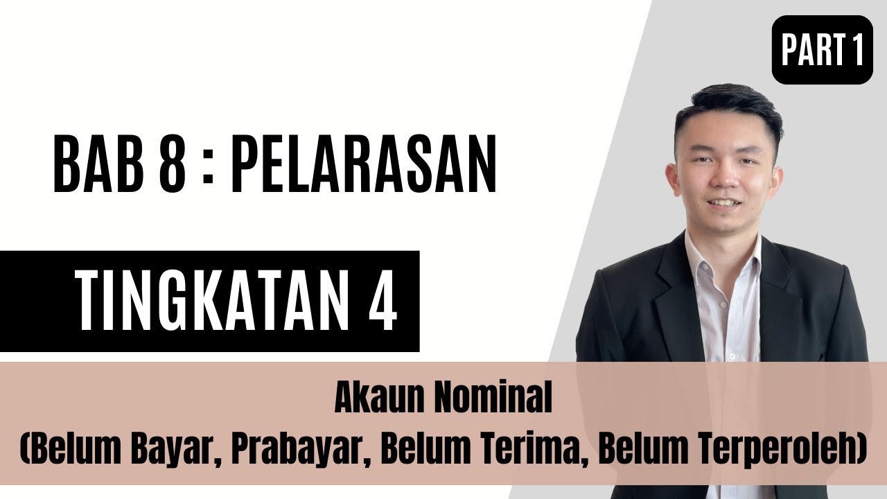 [KSSM/SPM] Tingkatan 4 Prinsip Perakaunan - Bab 8 : Pelarasan (Part 1) / Akaun Nominal