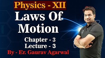 Laws of Motion | Ch3 | L3 | By Er. Gaurav Agarwal | NIOS पाठशाला | NIOS Board | Physics XII