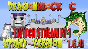 Dragon Block C 1.6.4 Updated Version 10: Frieza on Planet Vegeta! - Twitch Stream (Part 1)