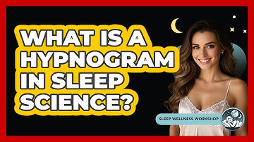 What Is A Hypnogram In Sleep Science? - Sleep Wellness Workshop