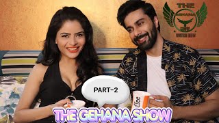 THE GEHANA SHOW | GEHANA VASISTH | KARAN THAKUR | AVRODH-2 SERIES | BHAGYAVIDHATA TV SHOW AND MANY..