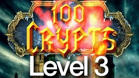 100 Crypts Level 3 Walkthrough
