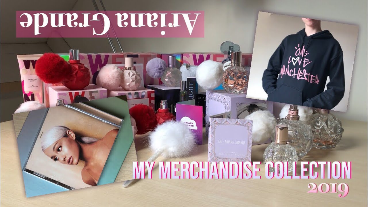 Ariana Grande My Merchandise Collection 2019