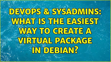DevOps & SysAdmins: What is the easiest way to create a virtual package in debian? (3 Solutions!!)