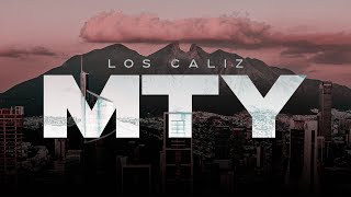 Los Caliz - MTY (Lyric Video)