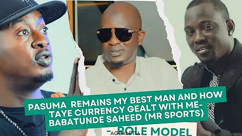 Pasuma Remains My Best Man, But Taye Currency Hurt Me Many Times” - Babatunde Saheed (Mr Sports)