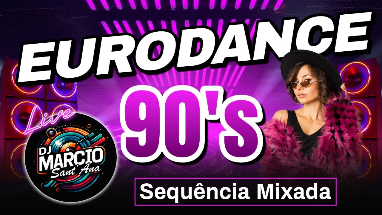 EURODANCE 90's - Sequência Mixada (Clean Transitions Hight Energy) DJ Marcio Sant'Ana LIVE #82 2026