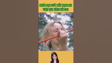 Nhóm bạn suýt nữa mất mạng vì vượt qua vách núi #reviewphim #shortvideo #giảitrí #phimhay