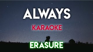 Video thumbnail of "ALWAYS - ERASURE (KARAOKE VERSION) #music #lyrics #karaoke #trending #trend #song"