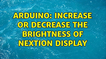Arduino: Increase or decrease the brightness of Nextion display