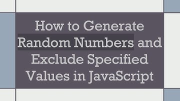 How to Generate Random Numbers and Exclude Specified Values in JavaScript
