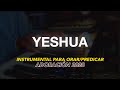 YESHUA - INSTRUMENTAL PARA ORAR - 1 HORA DE ADORACIÓN - ESPONTANEO - ADORACIÓN 2020