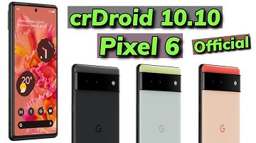 Install Latest & Stable crDroid 10.10 Android 14 ON Pixel 6 -English-