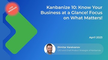 Webinar: Kanbanize 10! Know Your Business at a Glance with Executive Dashboards!