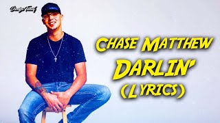 Chase Matthew - Darlin' (Lyrics)