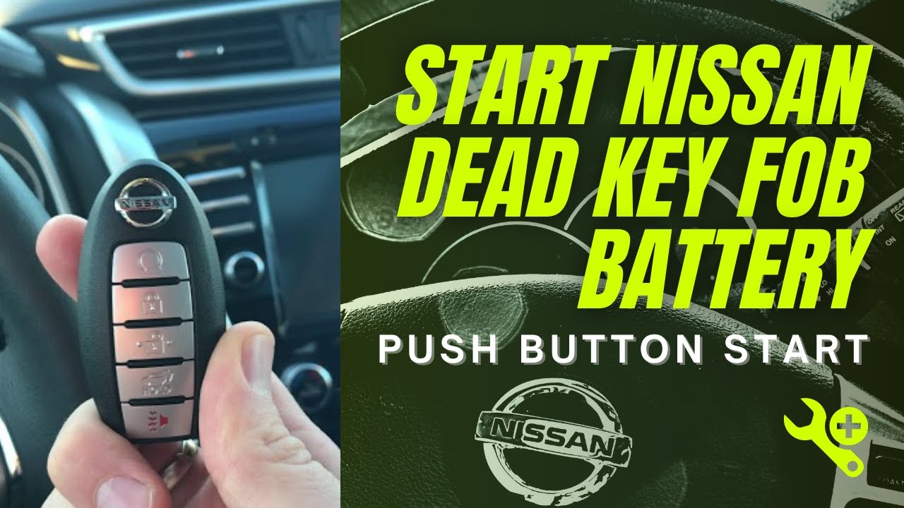 How To Start Car With Dead Key Fob Start Nissan, Dead key FOB Battery, Push Button Start - YouTube
