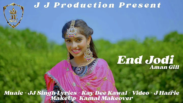 End Jodi | Aman Gill | Official 4K Video| Ft. JJ S...