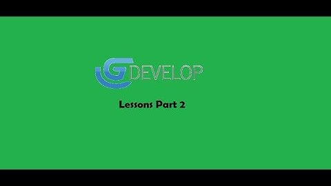 GDevelop - Lessons (Part 2)